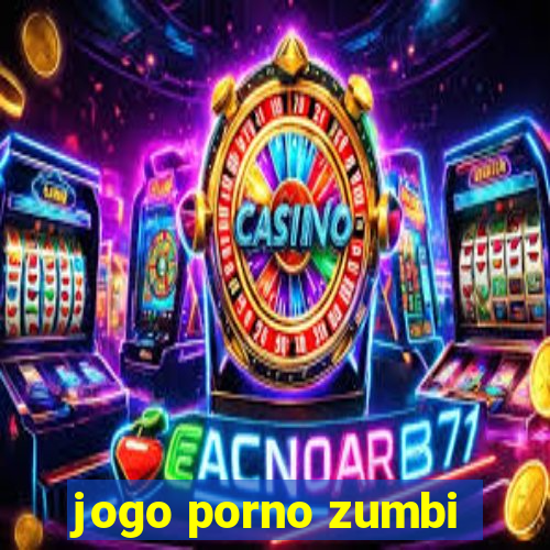 jogo porno zumbi